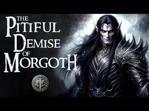 The Tragic Fall of Morgoth/Melkor During the War of Wrath. How Morgoth Was Defeated