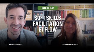 Vignette de Soft skills, facilitation et flow - Esther Loubradou