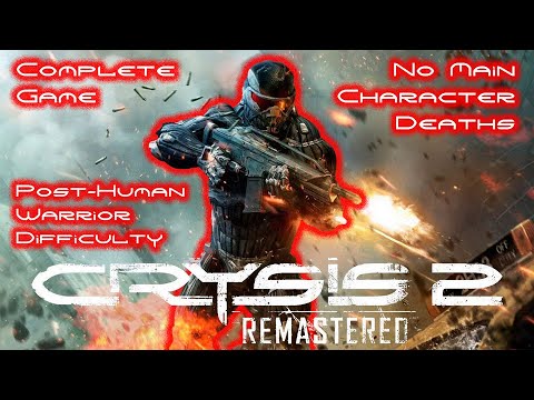 Crysis 2 Remastered - FULL GAME, Immersive Playthrough, Post-Human Warrior Difficulty, No Deaths.