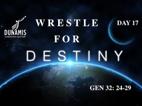 DAY 17: Wrestle For Your Destiny | Luminaries Prayers| Prophetic Alignment Gen. 32:24-29, Isaiah 44: