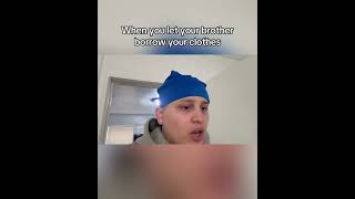 Download lagu When you let your brother borrow your clothes π€¦ββοΈπ mp3 Download lagu When you let your brother borrow your clothes π€¦ββοΈπ mp3