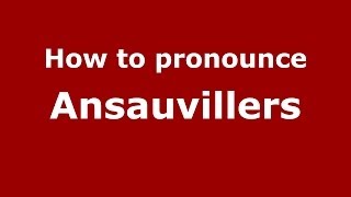 How to pronounce Ansauvillers