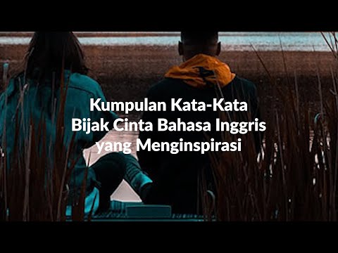 15 Kata Kata Bijak Cinta Bahasa Inggris Yang Indah Dan Keren Poskata