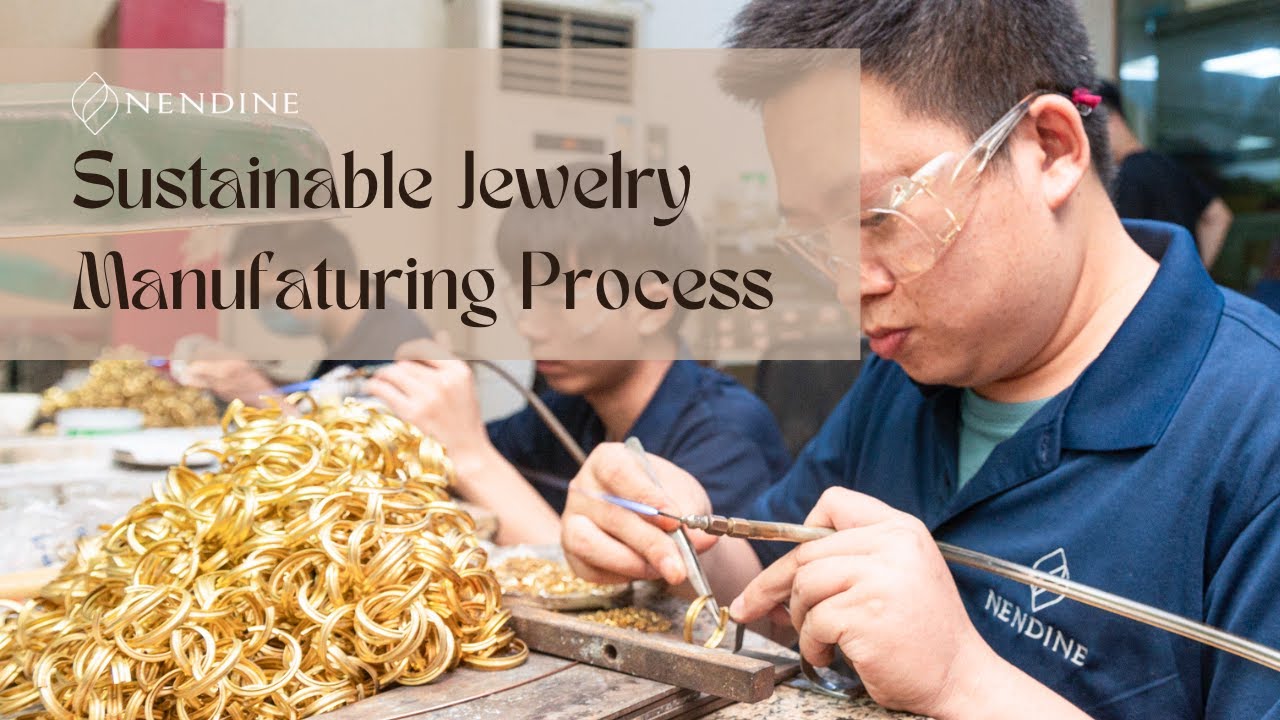 Sustainable Jewelry Manufacturing Process - How Jewelry is Made | Nendine