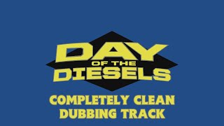 Day of the Diesels • PERFECT Dubbing Track