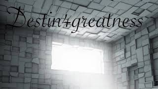 Destin4greatness “Asylum”