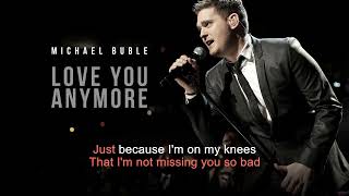 Love You Anymore | Michael Buble | Karaoke