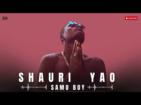 Shauri Yao by Samo Boy