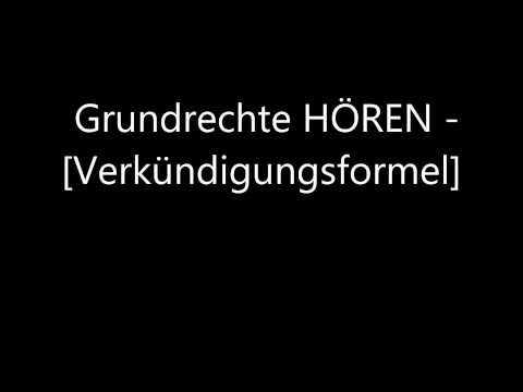 Grundrechte HÖREN   Verkündigungsformel