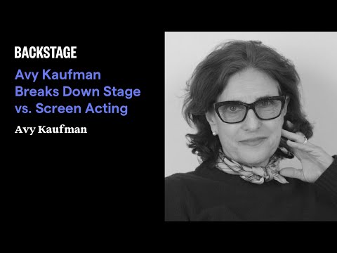 Avy Kaufman Breaks Down Stage vs. Screen Acting
