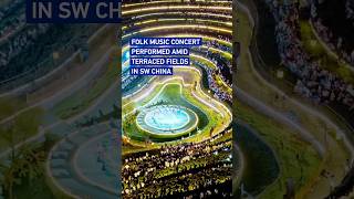 Folk music concert performed amid terraced fields in SW China #coolchina