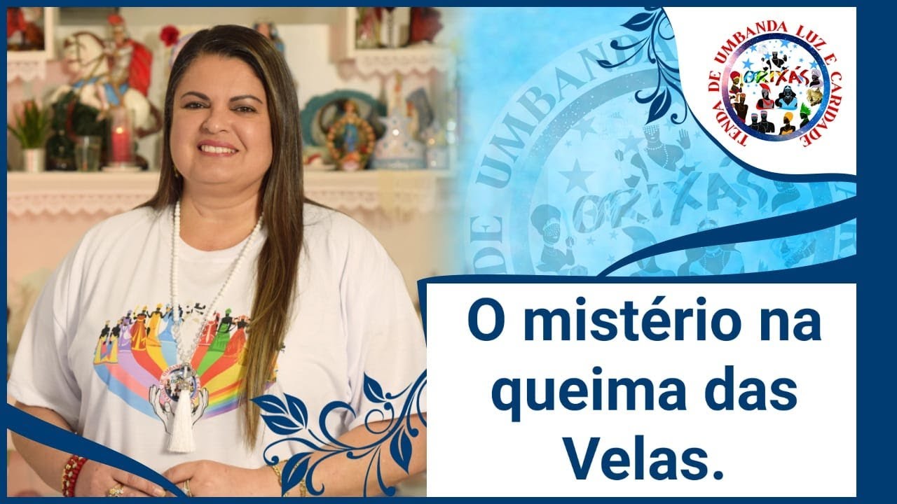 O mistério na queima das velas. Saiba o significado.