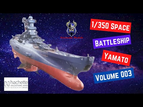 Building the 1/350 Space Battleship Yamato 2202 - Volume 003