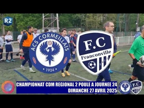 DIMANCHE 27 AVRIL 2025 CDM R2 ACS CORMEILLAIS - FC FRANCONVILLE LE MATCH