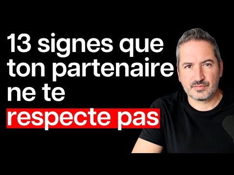 13 signes CLAIRS que ton partenaire ne te respecte pas (Aucun respect = pas d’amour)