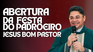 Abertura da Festa do Padroeiro de Jesus Bom Pastor
