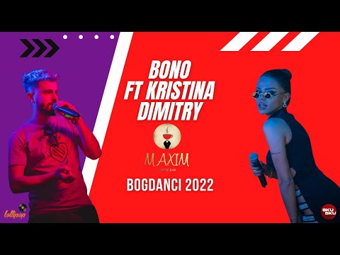 Bono ft Kristina Dimitry Coffe Maxim Bogdanci 2022 Winter