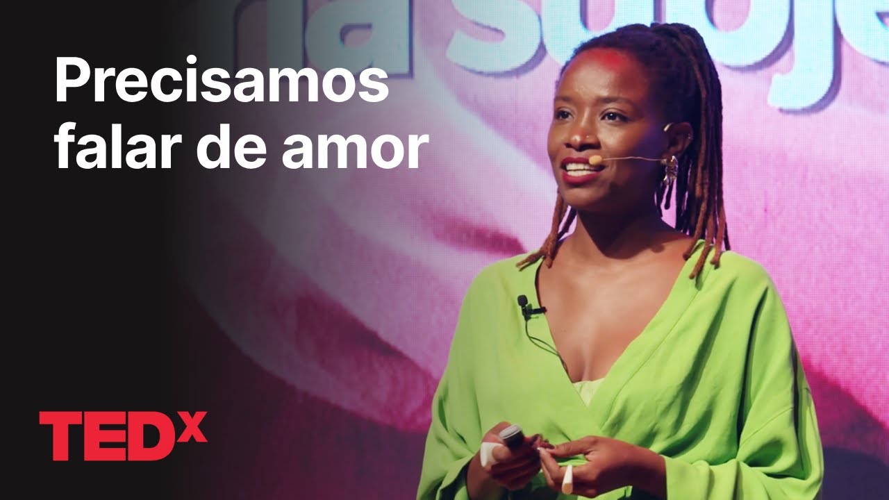 Precisamos falar de amor | Jaciana Melquiades | TEDxLeblon