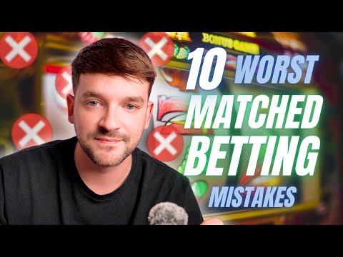 AVOID These 10 Mistakes When Matched Betting
