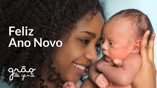 FELIZ ANO NOVO! | GRÃO DE GENTE
