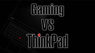 ThinkPad Gaming