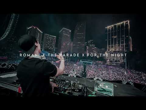Romani X The Parade X For The Night (Kygo Mash-Up)