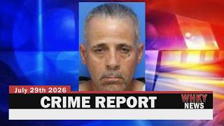 ARRESTS IN CASES INVOLVING DRUGS, THEFT CHARGES, FIREARM OFFENSE | WHKY Crime Report, Weds. 7/29/26