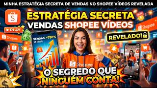 Minha Estratégia Secreta De Vendas No Shopee Vídeos Reveladahopee Vídeos O Segredo Que Ninguém CONTA