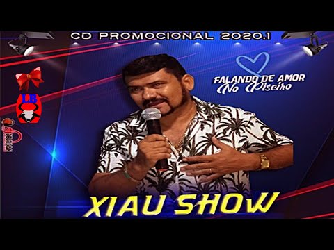 XIAU SHOW /FALANDO DE AMOR NO PISEIRO 2020.