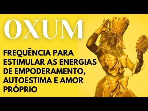 ATIVE AGORA A PODEROSA ENERGIA DE OXUM EM SUA VIDA