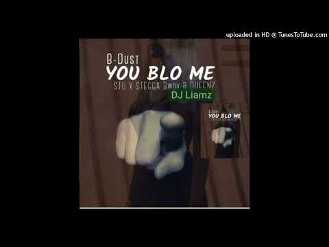 You Blo Me(2023)B Dust x Stu x Stegga x Queenz (Prod By DJ Liamz)