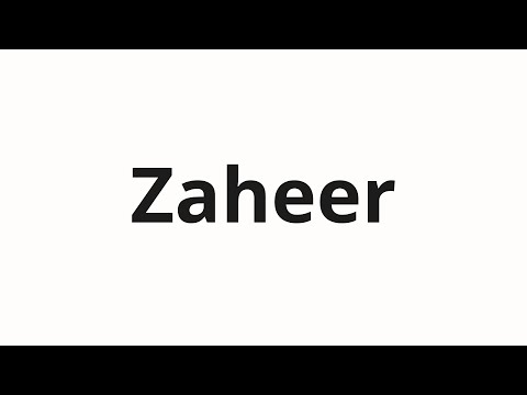 How to pronounce Zaheer
