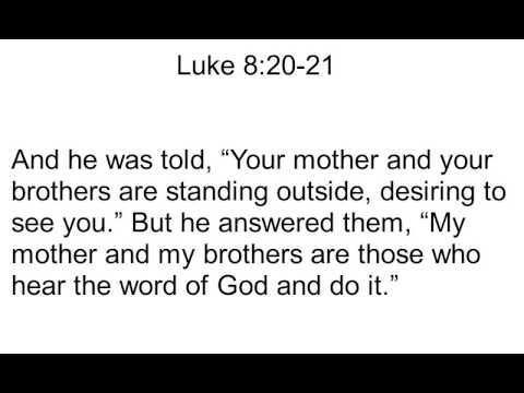42 Luke 8:20-21