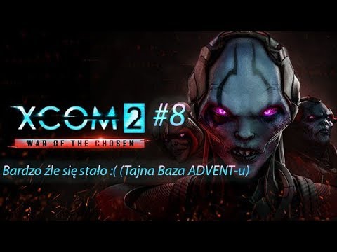 XCOM 2 War of the Chosen Weteran Ironman #8 | Bardzo źle się stało :( (Tajna Baza ADVENT-u)
