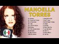 MANOELLA TORRES ÉXITOS SUS MEJORES ROMANTICÁS - MANOELLA TORRES 30 SUPER GRANDES ÉXITOS INOLVIDABLES