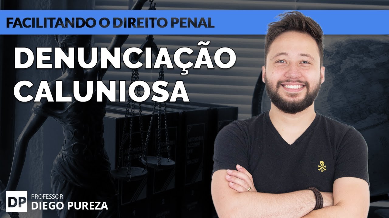Denunciação Caluniosa - art. 339 do CP (Facilitando o Direito Penal)