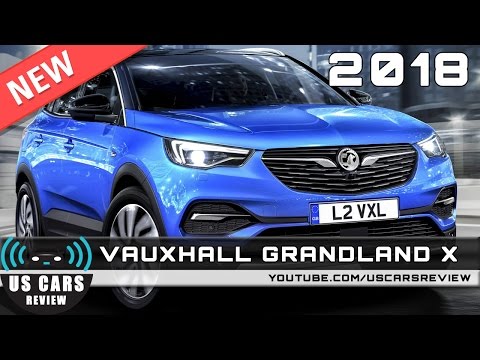 2018 VAUXHALL GRANDLAND X - Review, News, Interior, Exterior