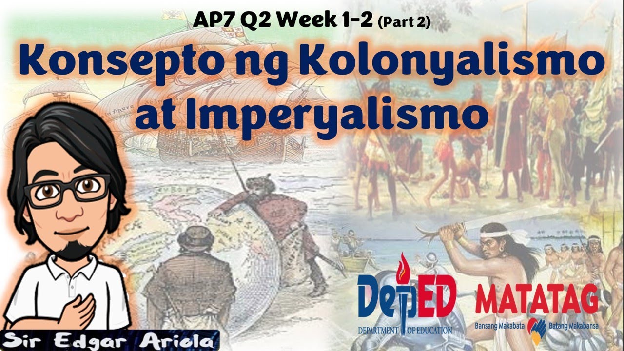 Konsepto ng Kolonyalismo at Imperyalismo AP7 Q2 Week 1-2 (Part 2) #depedmatatag
