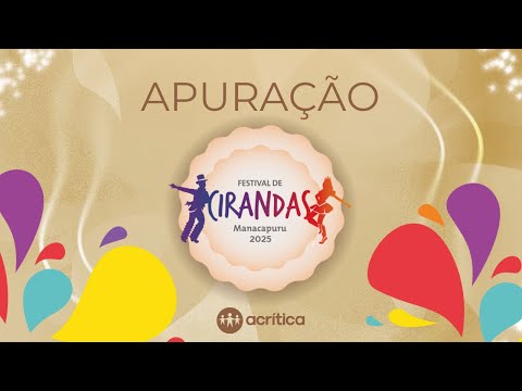 AO VIVO: APURAÇÃO DO FESTIVAL DE CIRANDAS DE MANACAPURU 2025