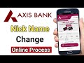 How To Add Change Nick Name In Axis Mobile Axis App Se Nick Name Change Kaise Kare 2024