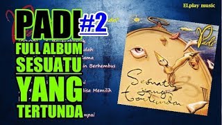 Download lagu Padi - FULL ALBUM Sesuatu Yang Tertunda (2001) mp3