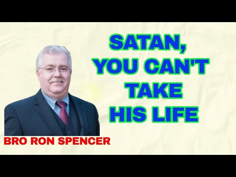 ​Satan Can't Take His Life! | Powerful Message by Bro. Ron Spencer (Full Sermon)
