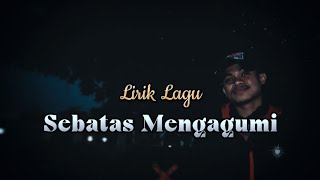 Download lagu SEBATAS MENGAGUMI LIRIK LAGU MKARTIKAWATI mp3 Download lagu SEBATAS MENGAGUMI LIRIK LAGU MKARTIKAWATI mp3