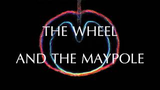 The Wheel and The Maypole by X T C : REMASTERED