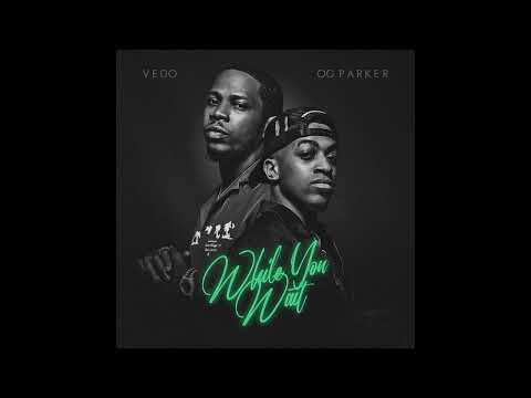 Vedo X OG Parker - Soon As I Get Home