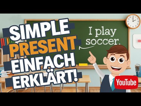 Simple Present - Einfach erklärt!