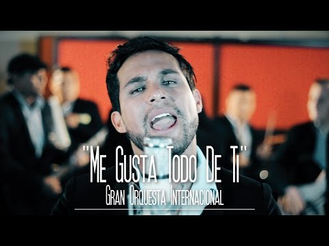 Gran Orquesta Internacional - Me Gusta Todo de Ti [sesión studio]