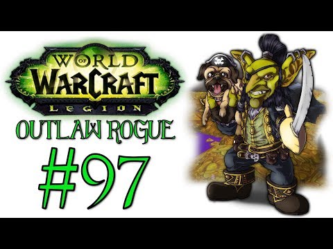 World Of Warcraft: Legion - Outlaw Rogue | Let's Play Ep.97 | Heads Of The Serpent [Wretch Plays]