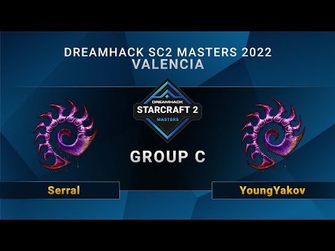 SC2 - Serral vs. YoungYakov - Group C - DreamHack SC2 Masters: Valencia 2022 - EU