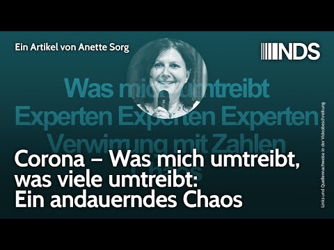 Corona – Was mich umtreibt, was viele umtreibt: Ein andauerndes Chaos | Anette Sorg | NachDenkSeiten